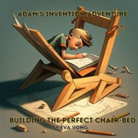 Adam_s_Invention_Adventure__Building_the_Perfect_Chair-Bed__5_Minutes_Bedtime_Story_